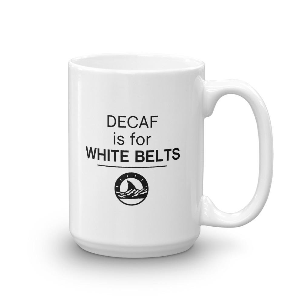 Decaf is for White Belts Mug